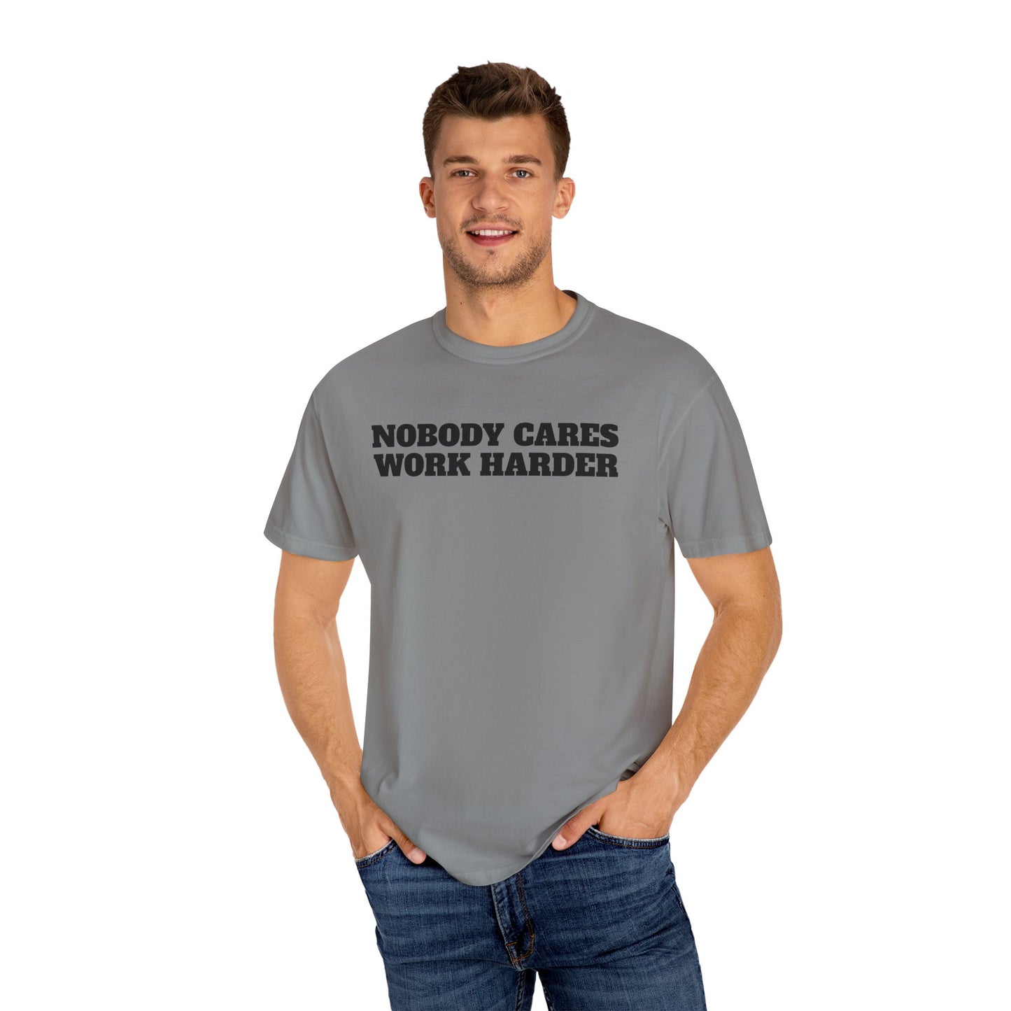 Inspirational T-Shirt - Nobody Cares Work Harder