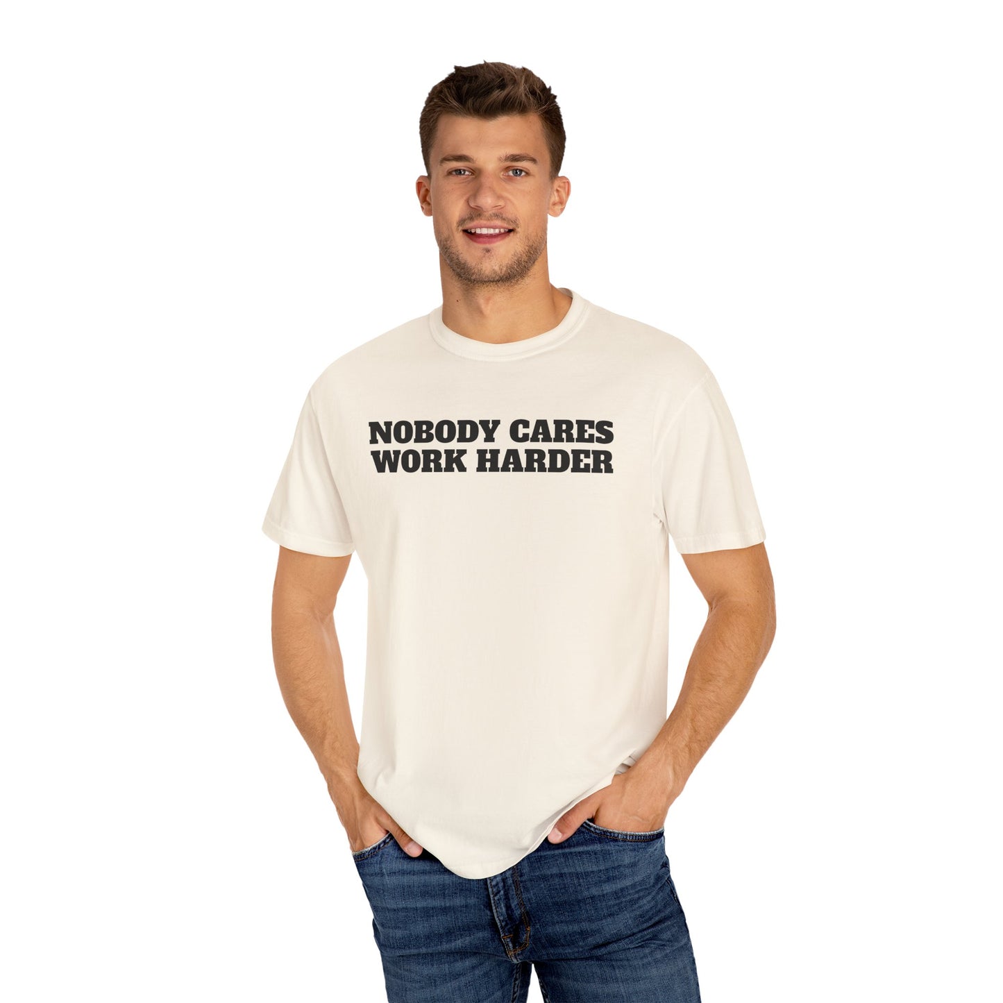 Inspirational T-Shirt - Nobody Cares Work Harder