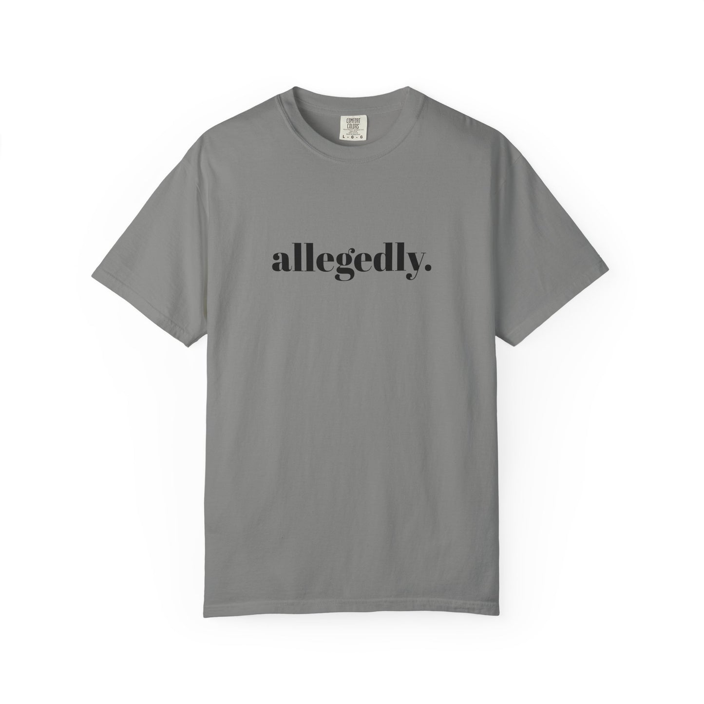 Trendy Allegedly T-Shirt, Funny Gift for Friends, Casual Wear, Statement Shirt, Unisex Apparel for Everyday Style