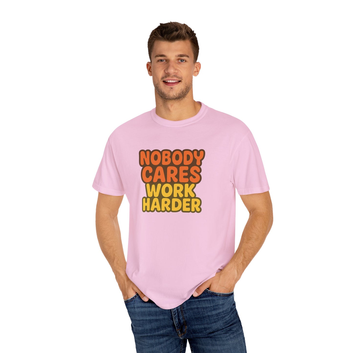 Unisex T-shirt Nobody Cares Work Harder Inspirational Tee