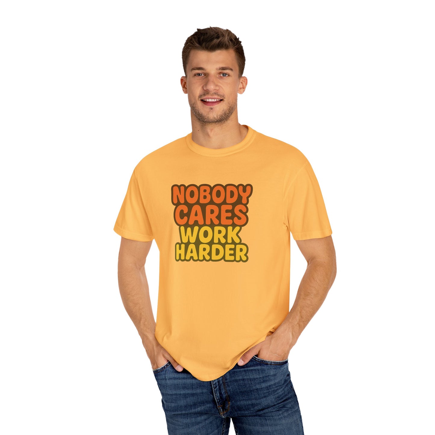 Unisex T-shirt Nobody Cares Work Harder Inspirational Tee
