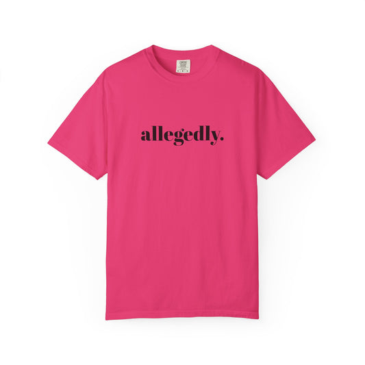 Trendy Allegedly T-Shirt, Funny Gift for Friends, Casual Wear, Statement Shirt, Unisex Apparel for Everyday Style