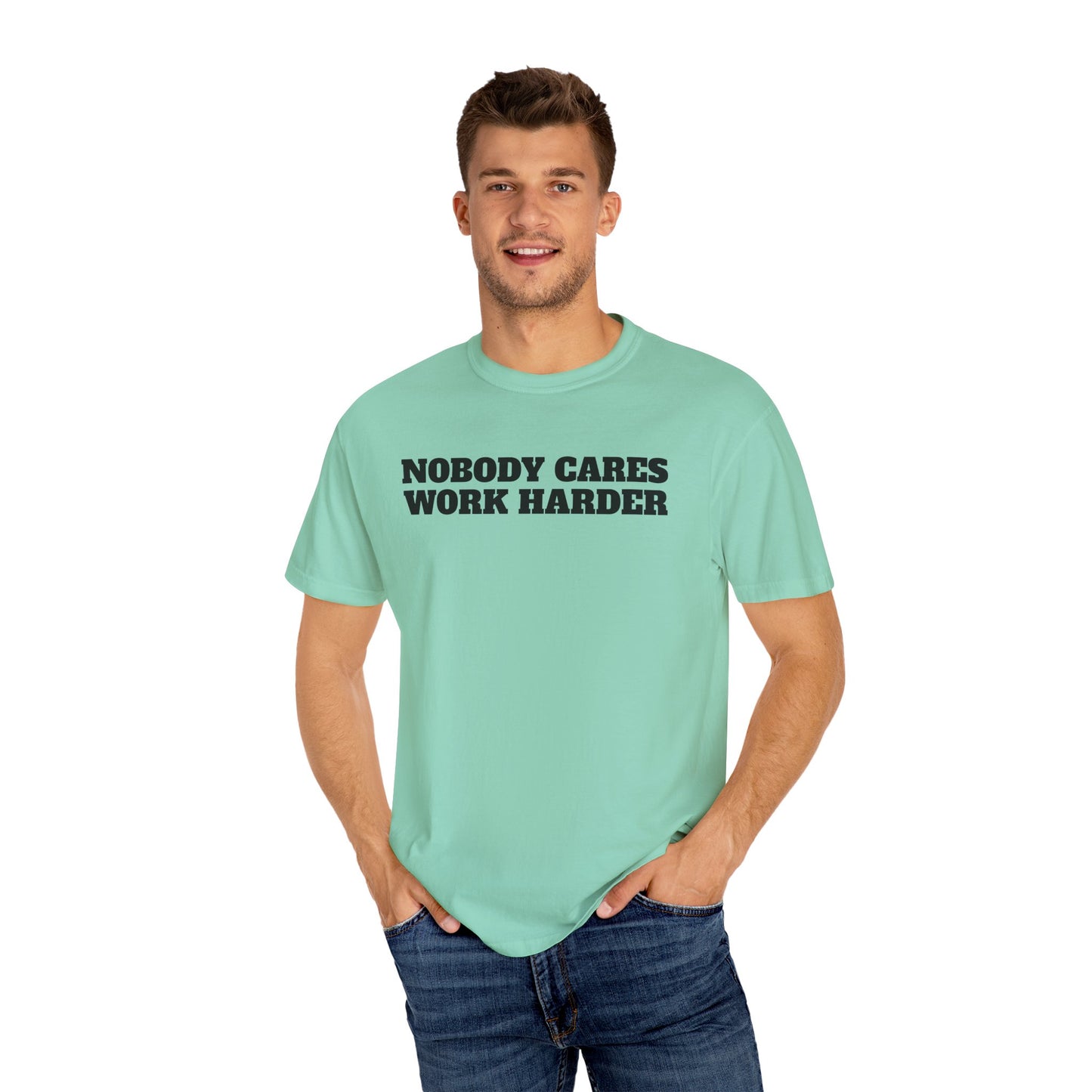 Inspirational T-Shirt - Nobody Cares Work Harder
