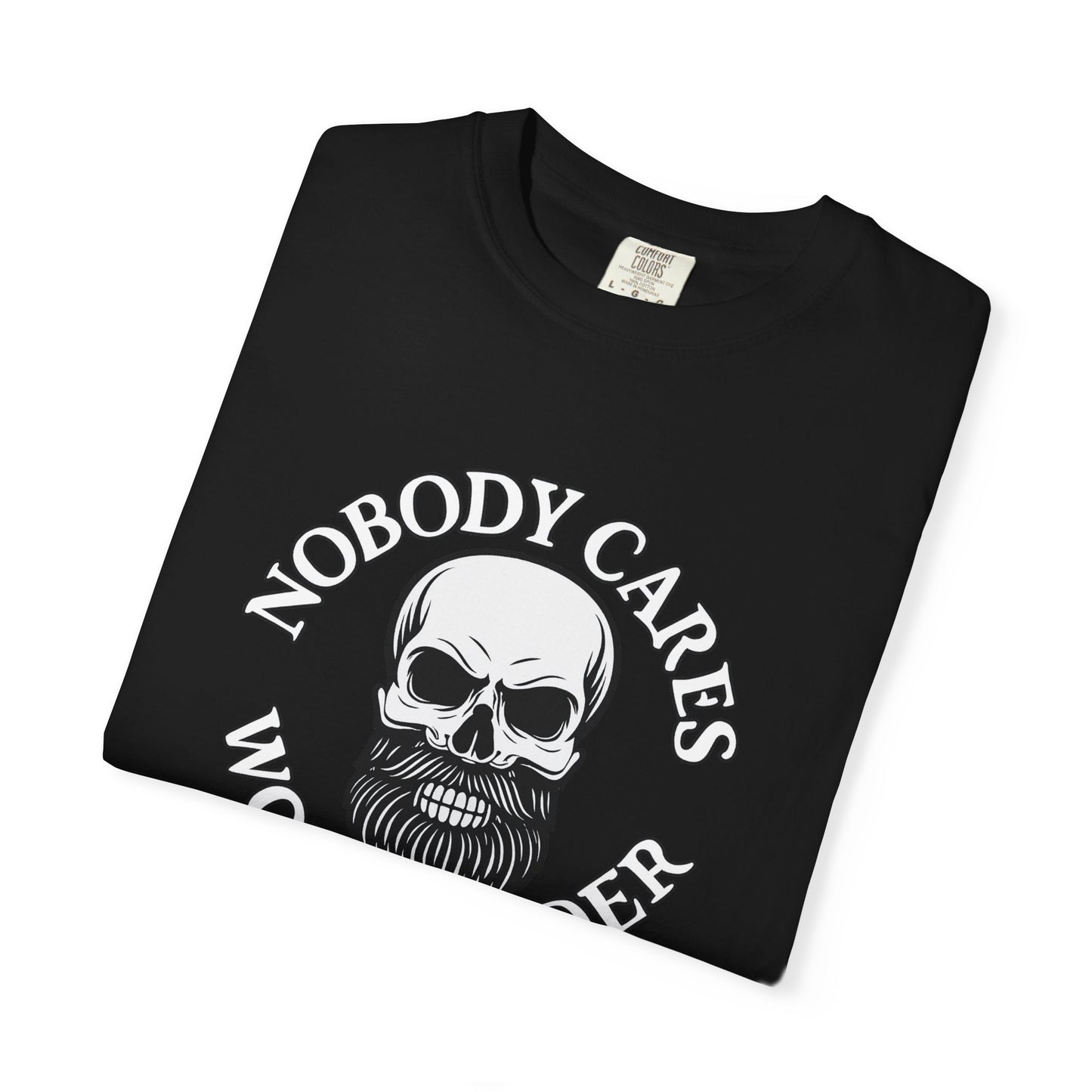 Edgy Unisex T-Shirt - "Nobody Cares, Work Harder" - Motivational Fashion, Gift for Him/Her, Street Style, Casual Wear, Unique Graphic Tee