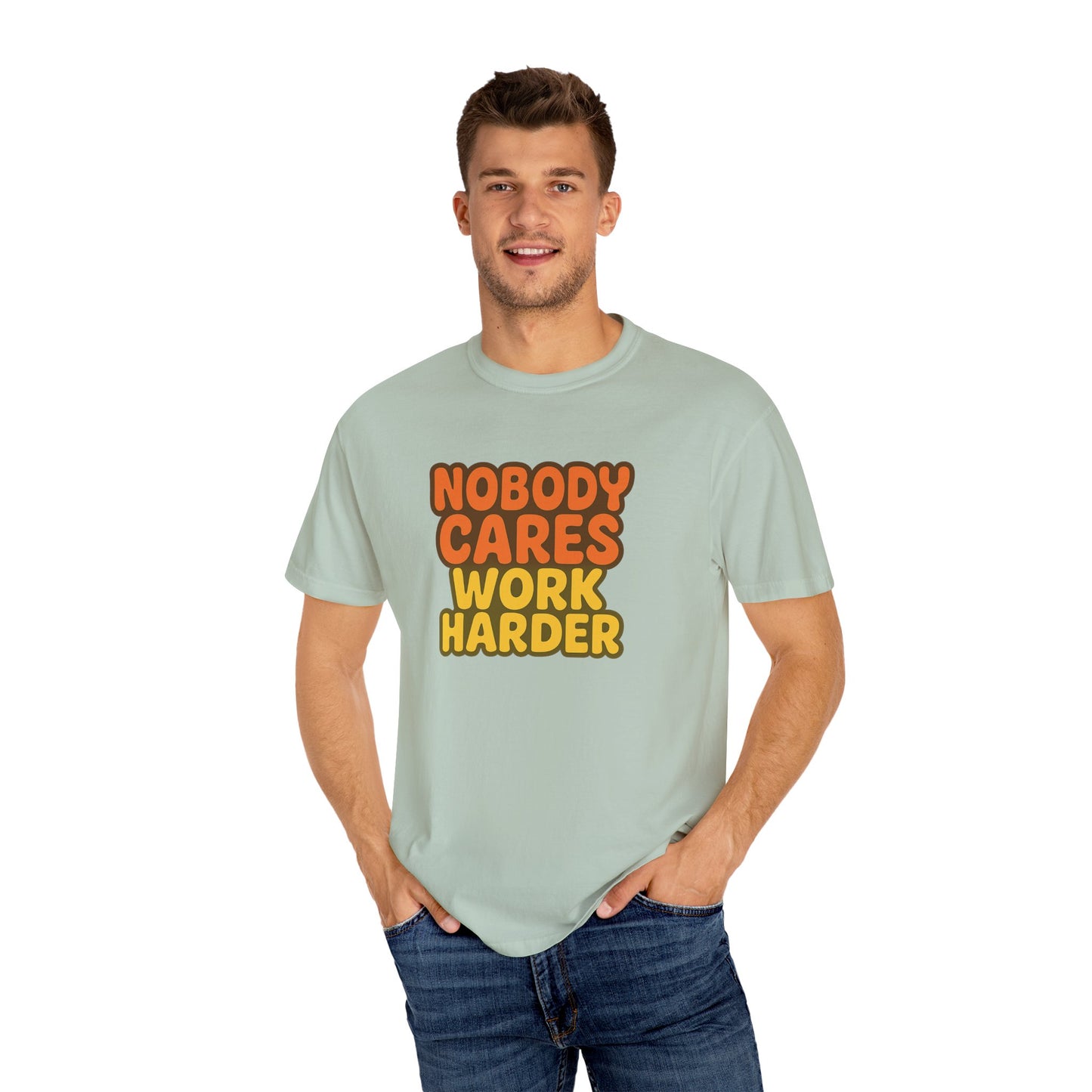 Unisex T-shirt Nobody Cares Work Harder Inspirational Tee